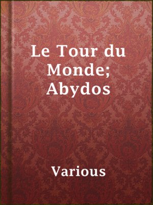 cover image of Le Tour du Monde; Abydos